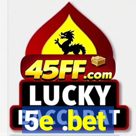 5e .bet